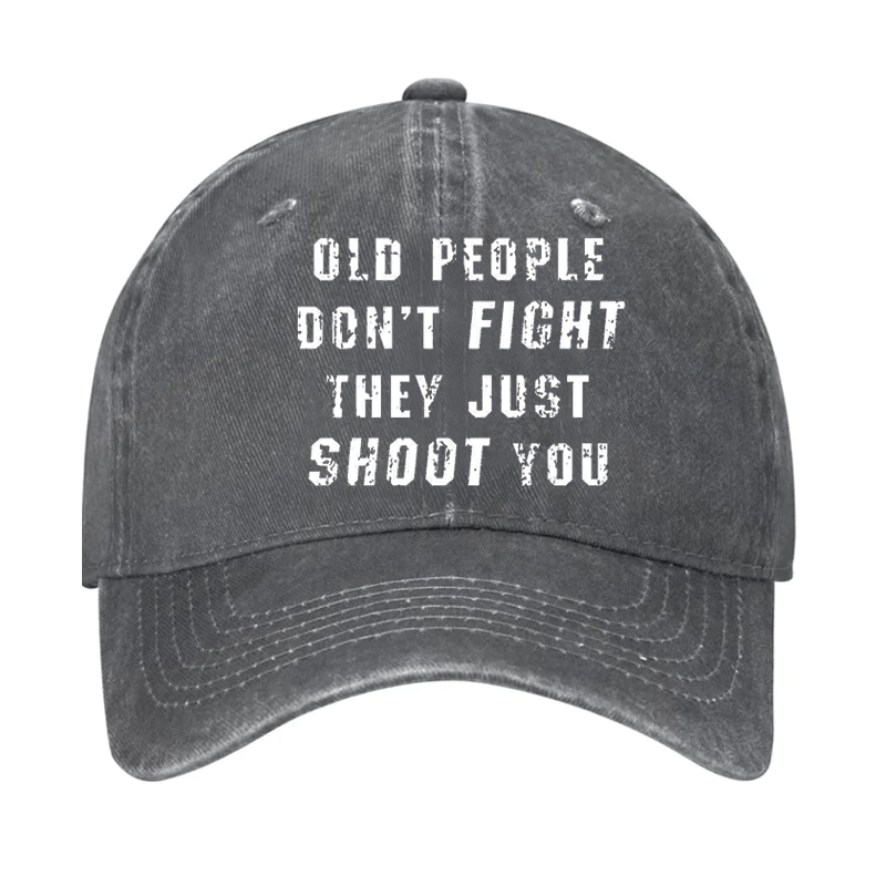Old People Don't Fight They Just Shoot You Cap-Maturelion