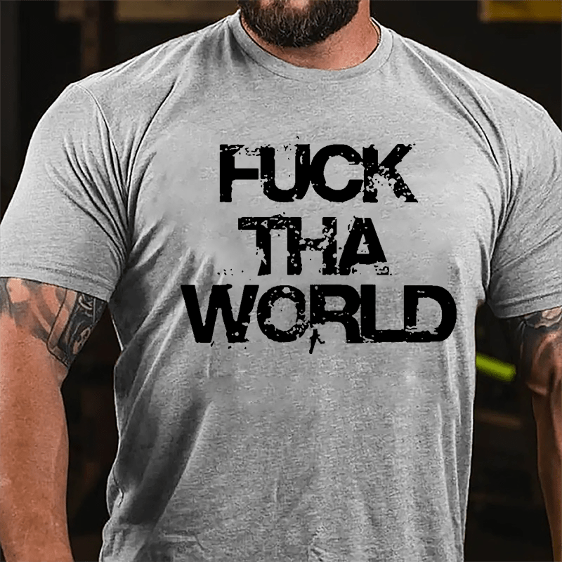 Fuck That World Cotton T-shirt-Maturelion
