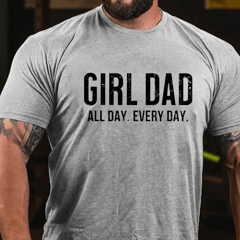 Girl Dad All Day Every Day Cotton T-shirt (Free Customization)-Maturelion