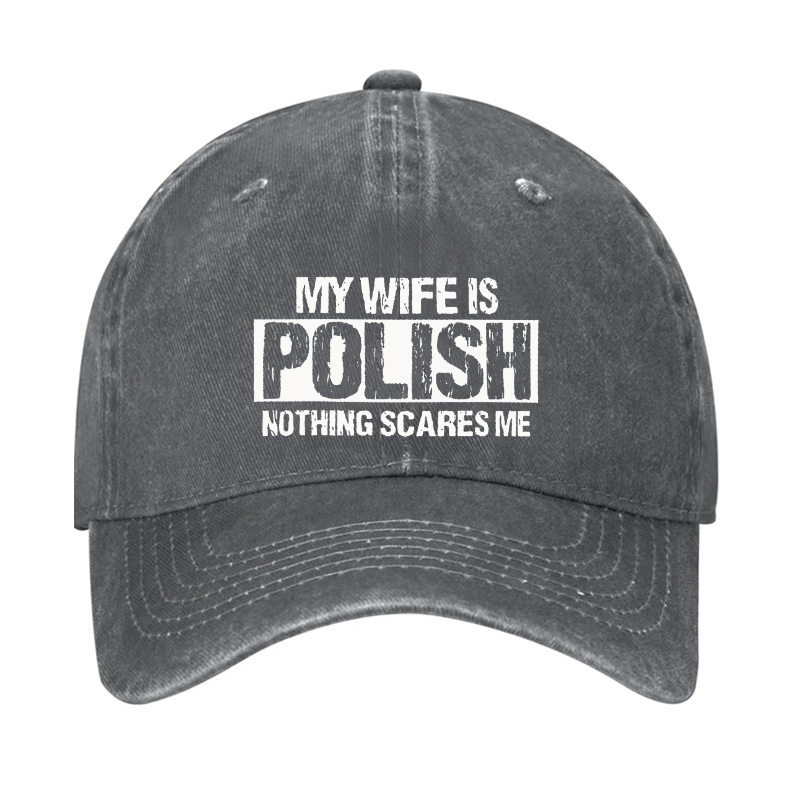 My Wife Is Polish Nothing Scares Me Cap-Maturelion