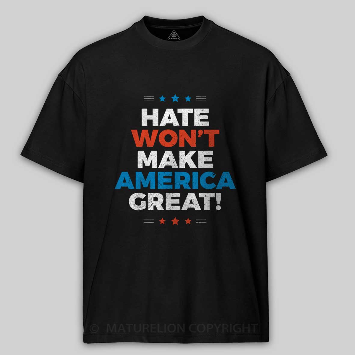 Maturelion Hate Won't Make America Great Cotton T-shirt