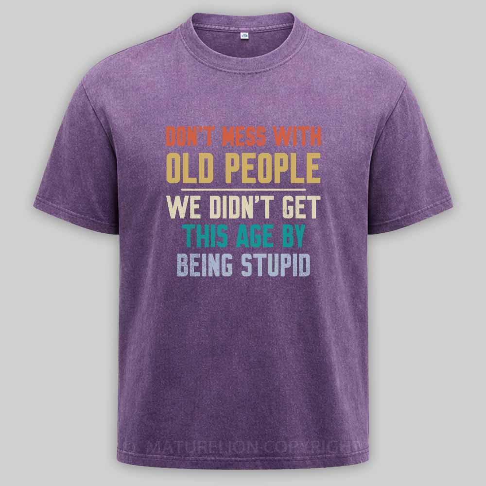 Maturelion Don't Mess With Old People 1  Washed T-shirt