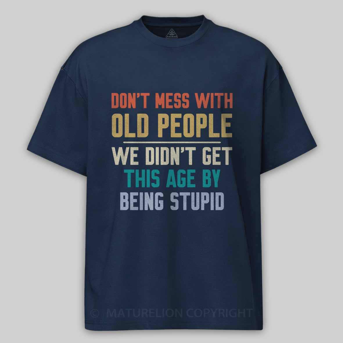 Maturelion Don't Mess With Old People Cotton T-shirt