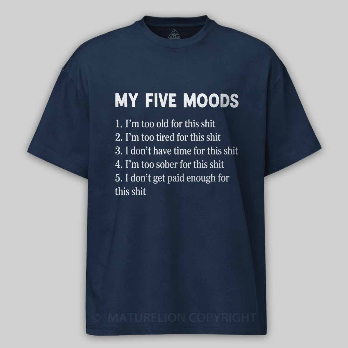 Maturelion My Five Moods - Sarcastic Cotton T-shirt