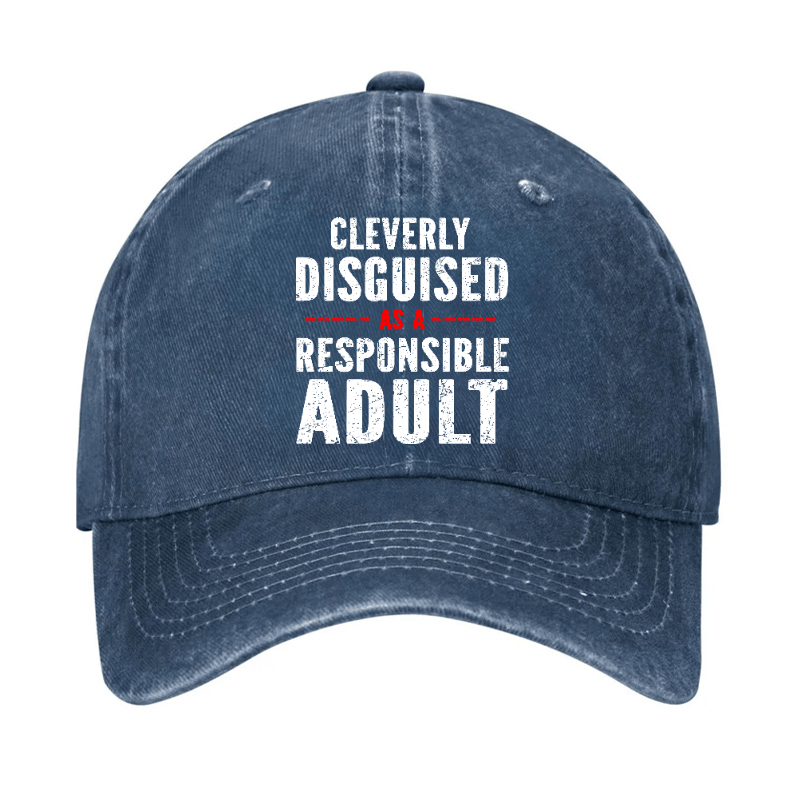 Cleverly Disguised As A Responsible Adult Baseball Cap-Maturelion