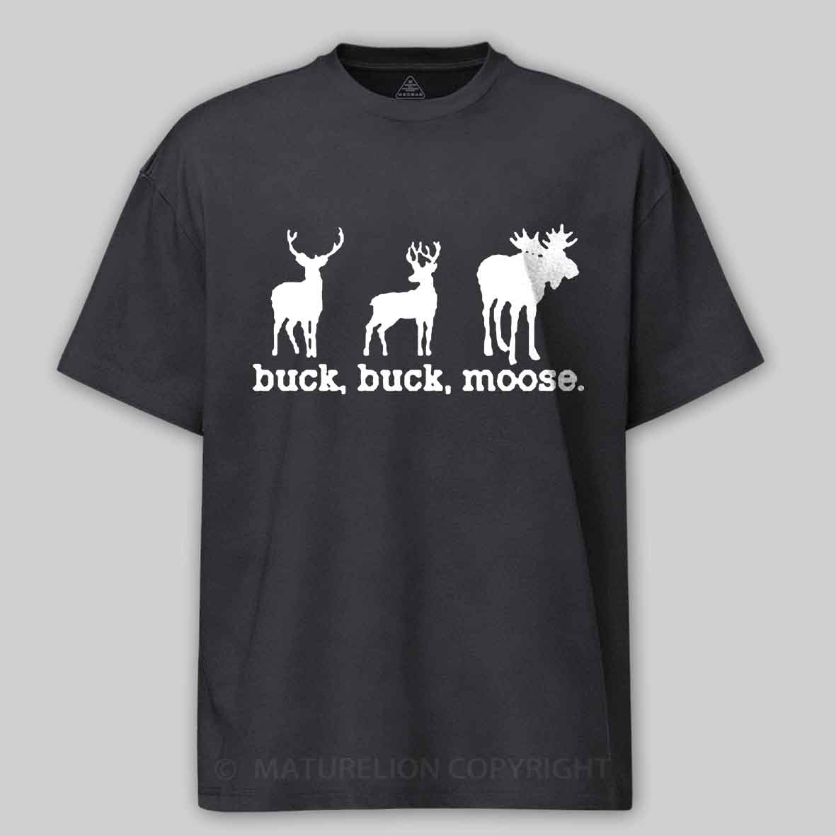Maturelion Buck Buck Moose Men's T-Shirt