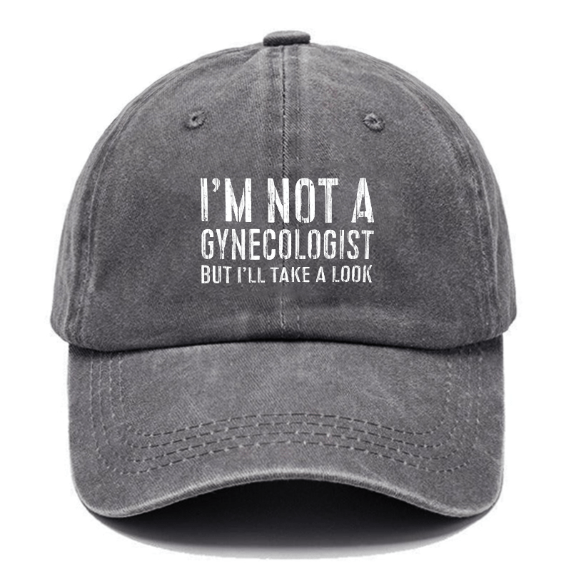I'm Not A Gynecologist Cap -Maturelion