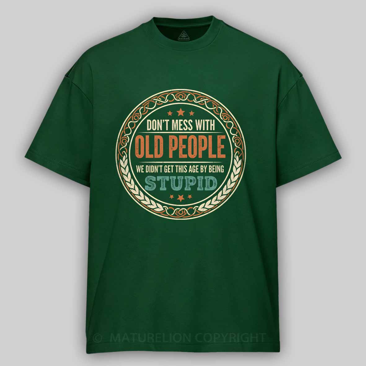 Maturelion Don't Mess With Old People Cotton T-shirt
