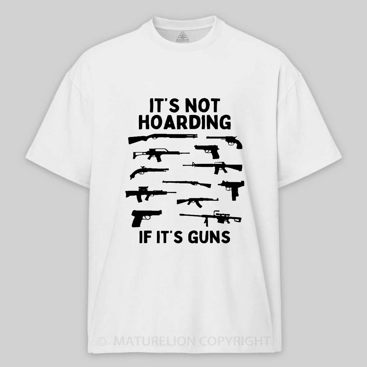 Maturelion Men's T-Shirt Its Not Hoarding Gun Cotton T-Shirt