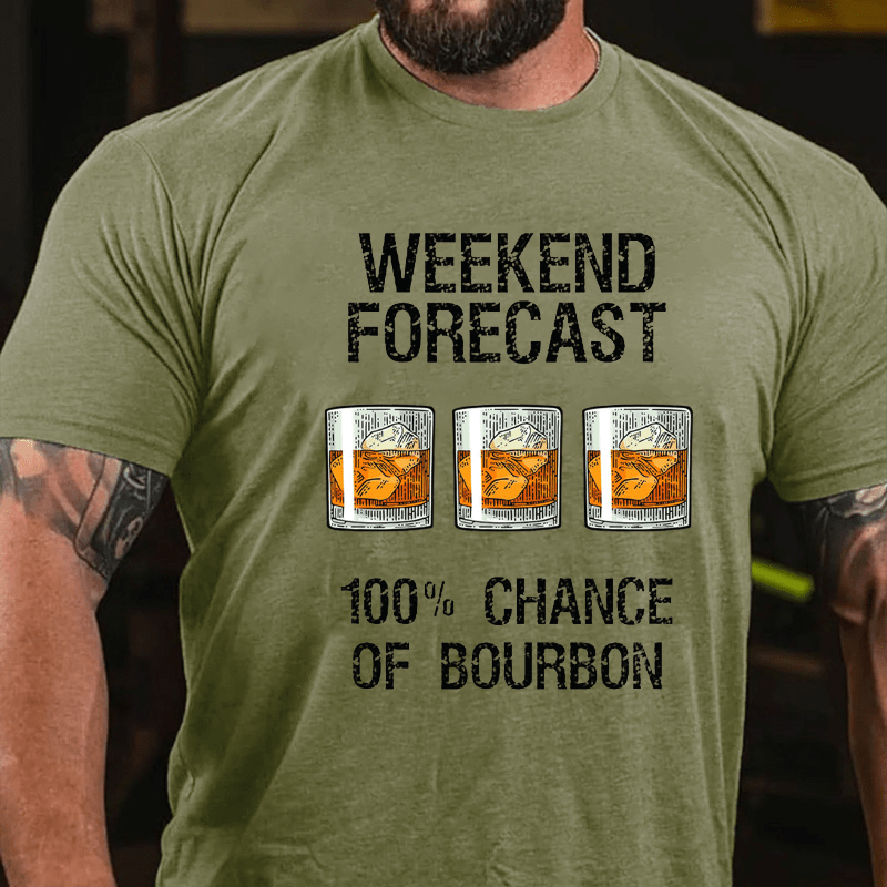 Weekend Forecast 100% Chance Of Burbon Cotton T-shirt-Maturelion