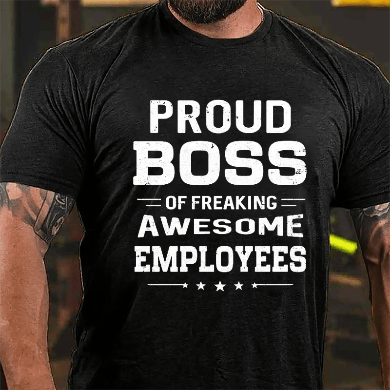 Proud Boss Of Freaking Awesome Employees Cotton T-shirt-Maturelion