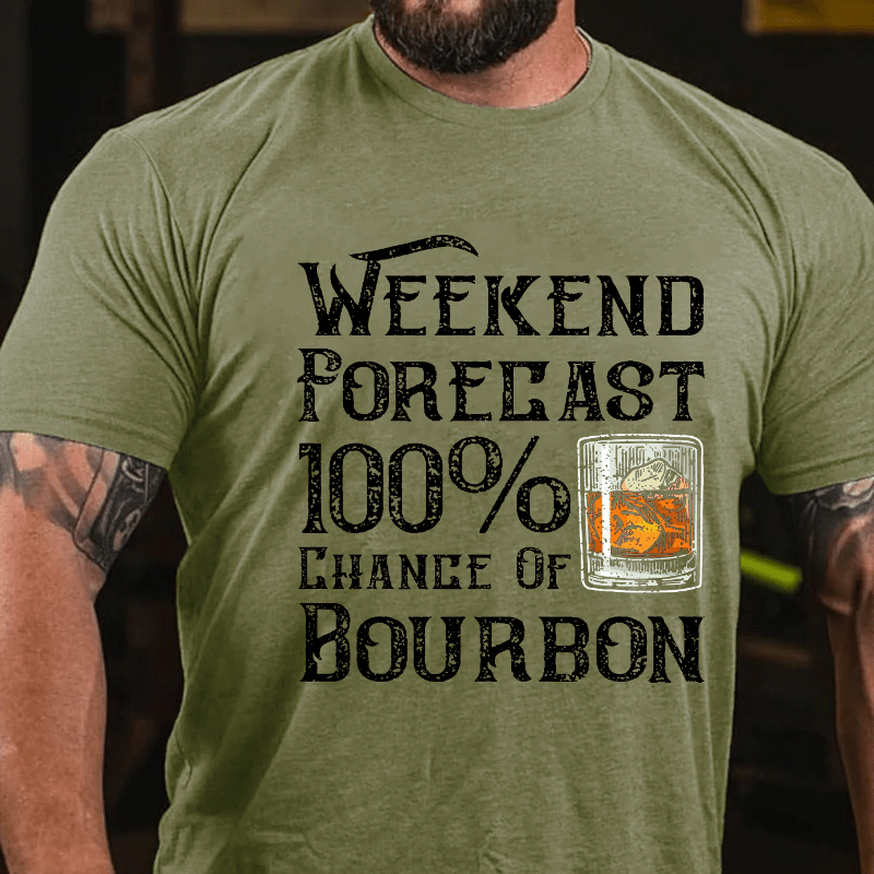 Weekend Forecast 100% Chance Of Bourbon Cotton T-shirt-Maturelion