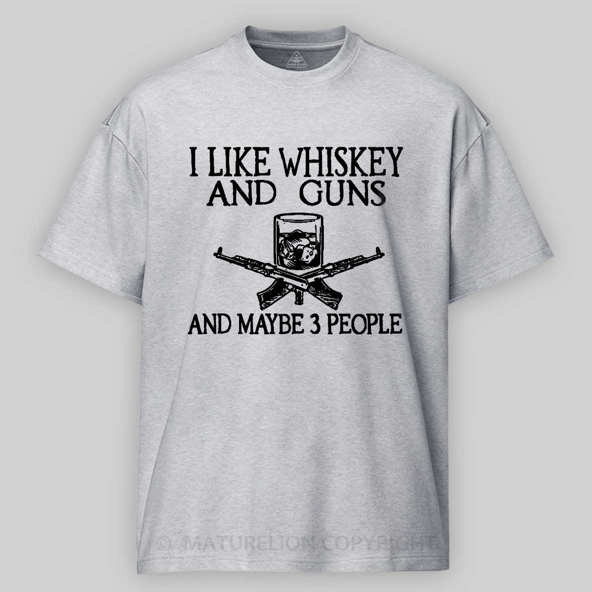 Maturelion I Like Whiskey And Guns And Maybe 3 People Print Men's Unisex Cotton T-shirt-Maturelion