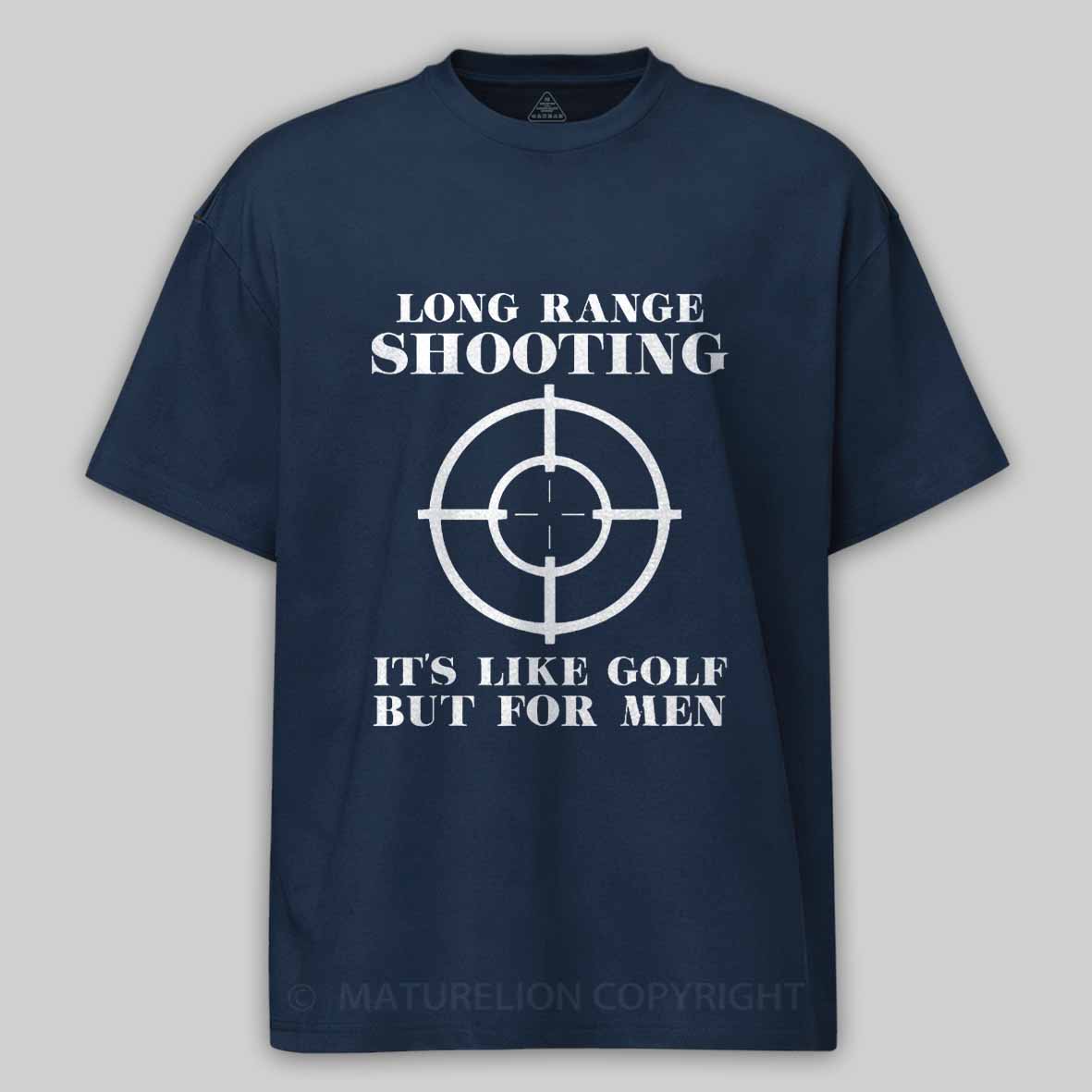 Maturelion Long Range Shooting It's Like Golf But For Men Cotton T-shirt 