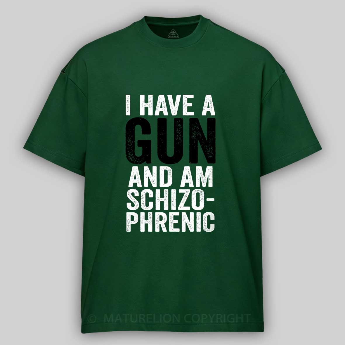 Maturelion I Have A Gun And Am Schizophrenic Cotton T-shirt