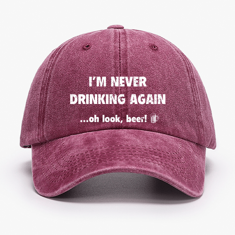 I'm Never Drinking Again Oh Look Beer Cap-Maturelion