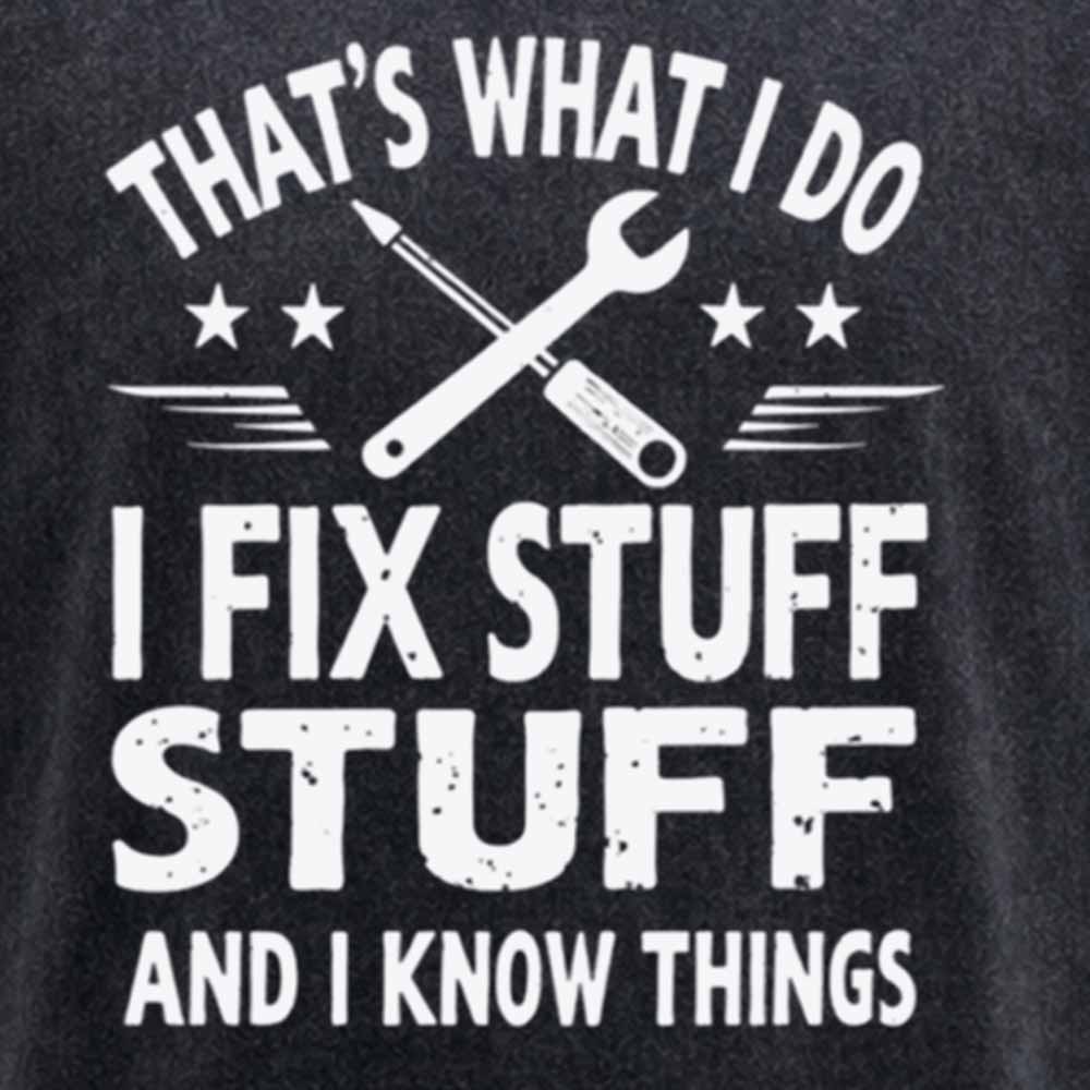 Maturelion That's What I Do I Fix Stuff And I Know Things Washed T-shirt