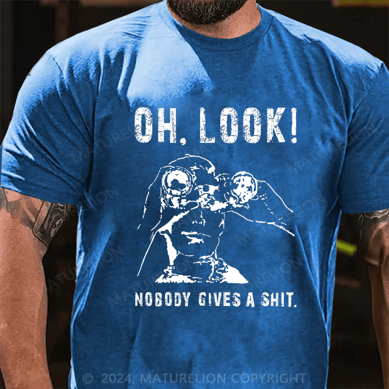 Maturelion OH LOOK! Nobody Gives A Shit Unisex Cotton T-shirt (Free Customization)-Maturelion