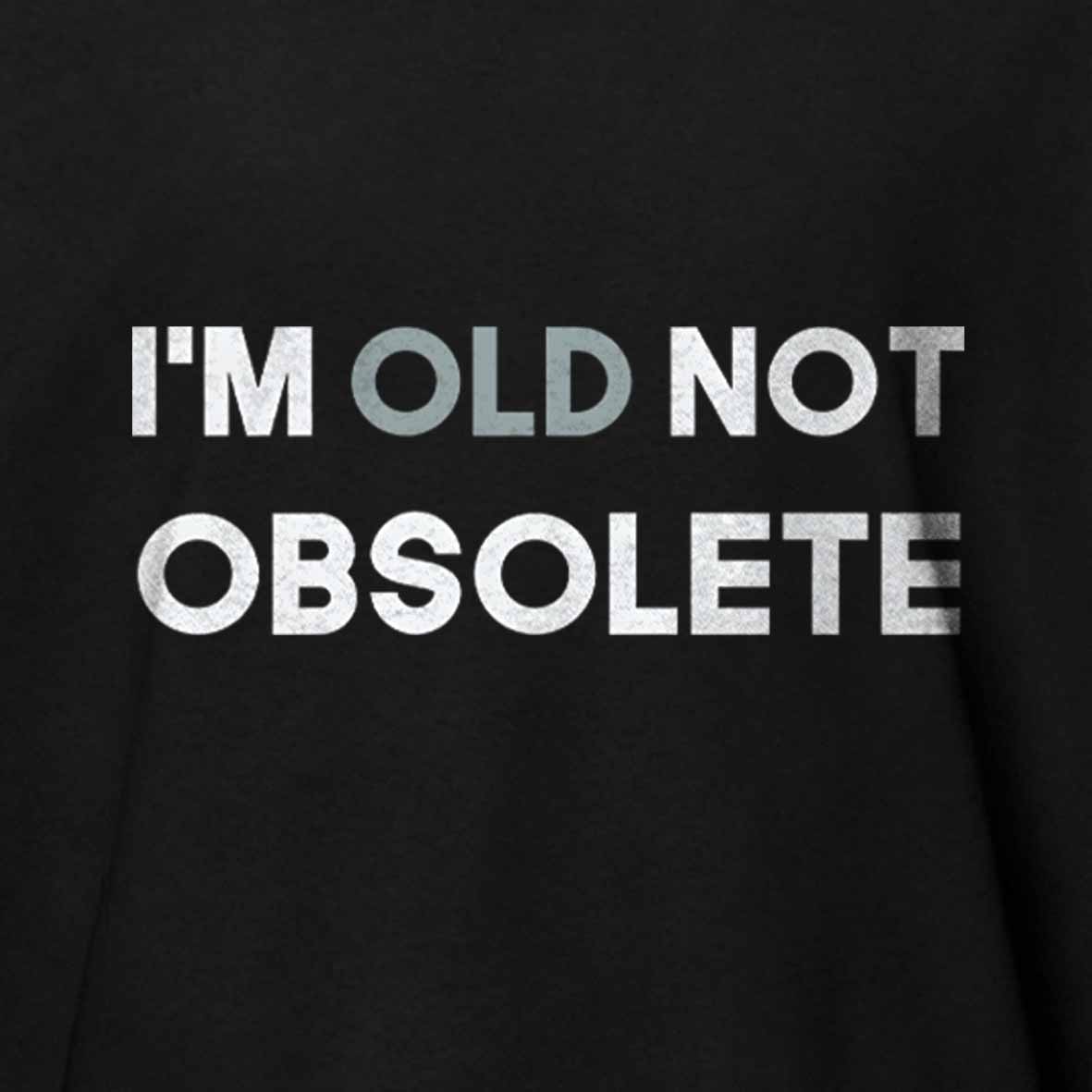 Maturelion I'm old not obsolete Cotton T-shirt
