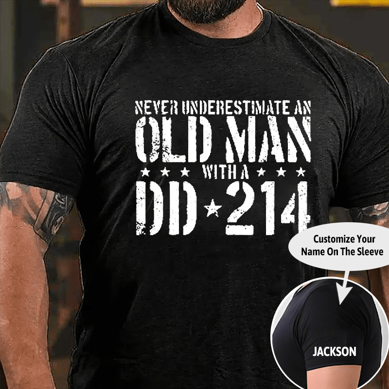 Never Underestimate An Old Man With A DD-214 Cotton T-shirt (Free Customization)