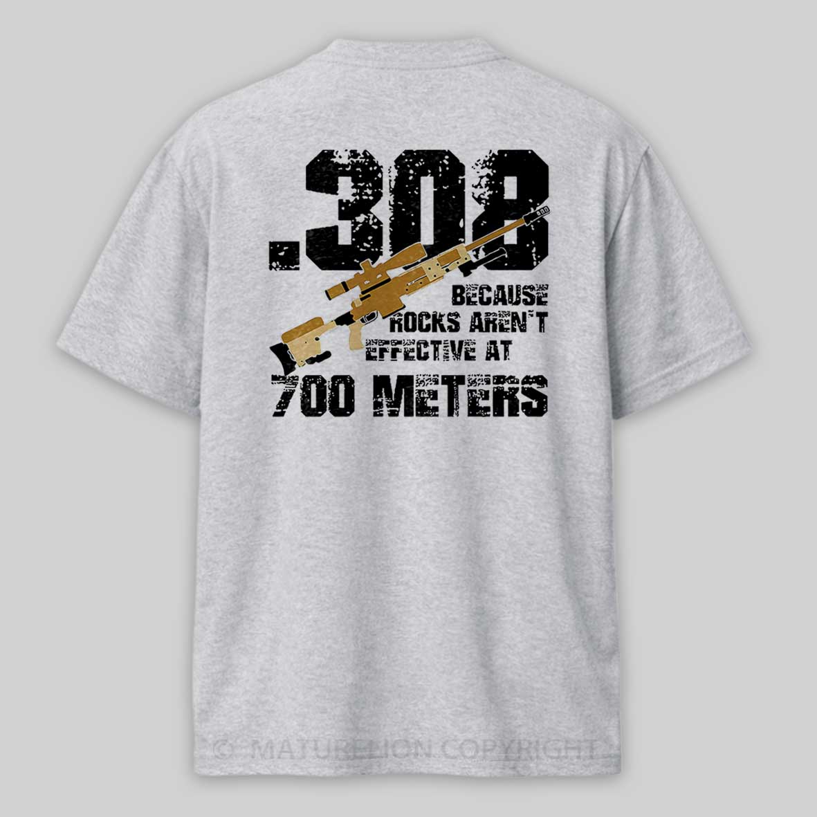 .308 Because Rocks Aren't Effective At 700 Meters Cotton T-shirt 