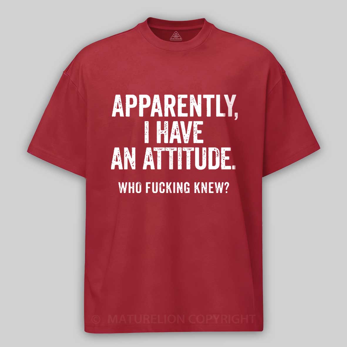 Apparently I Have An Attitude Who Fucking Knew Cotton T-shirt-Maturelion