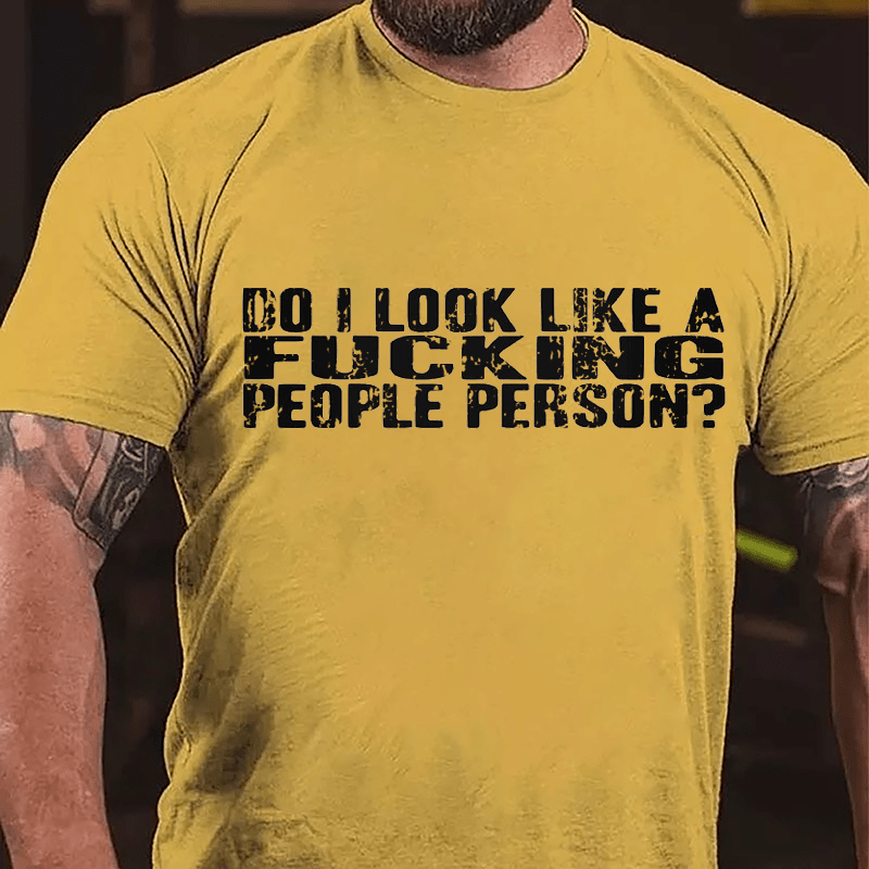Maturelion Do I Look Like A Fucking People Person Unisex Cotton T-shirt -Maturelion
