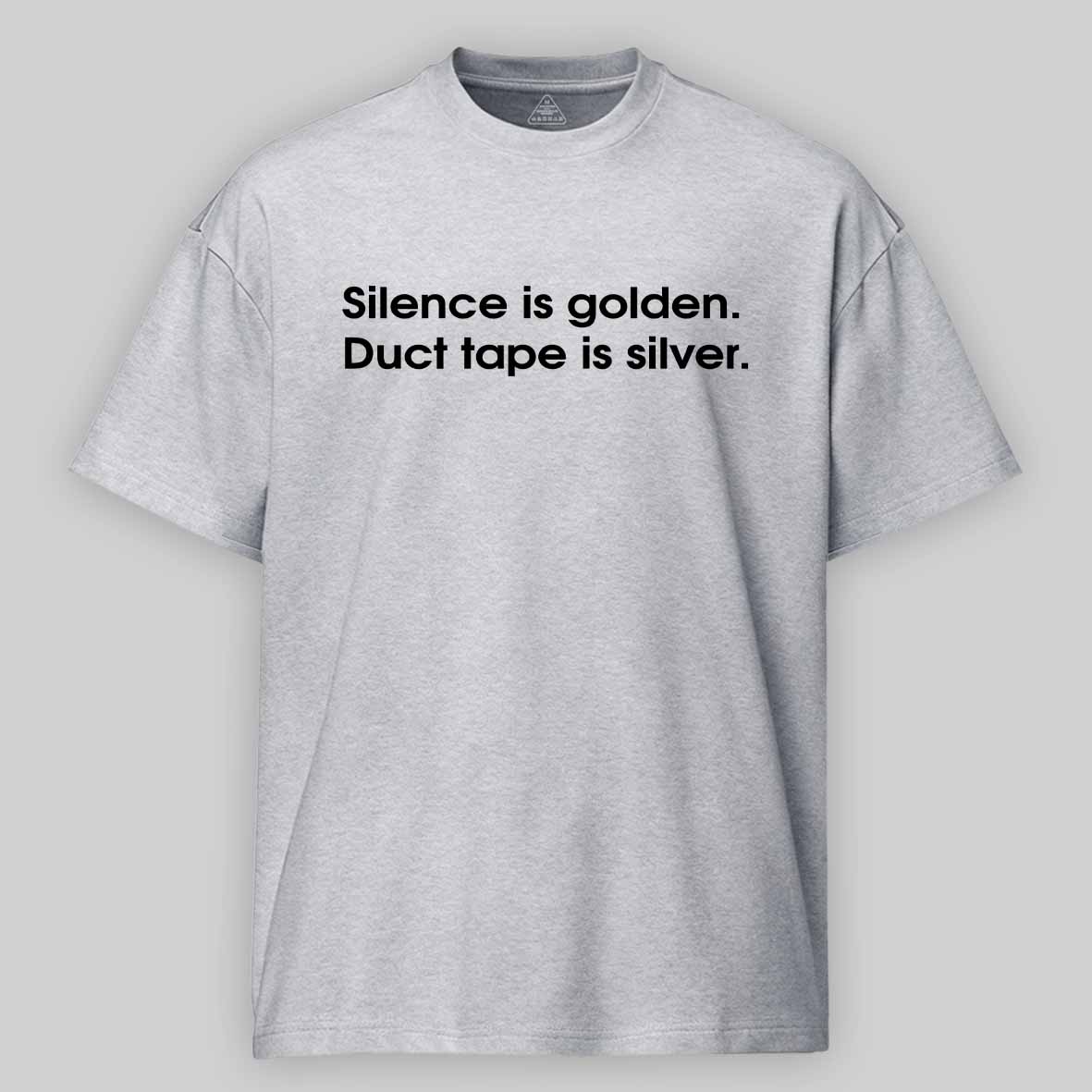 Maturelion Silence is golden, duct tape is silver Cotton T-shirt