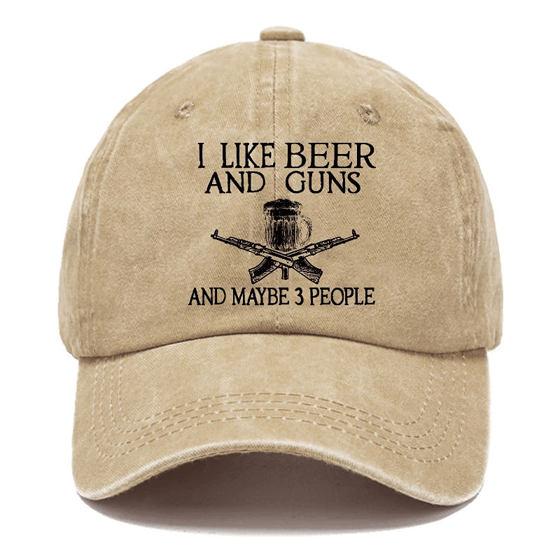 I Like Beer And Guns And Maybe 3 People Funny Custom Cap (Free Customization)-Maturelion