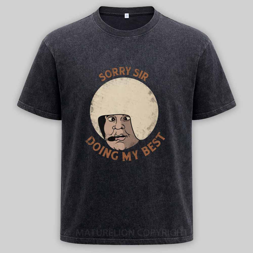 Maturelion Sorry sir, doing my best Washed T-shirt