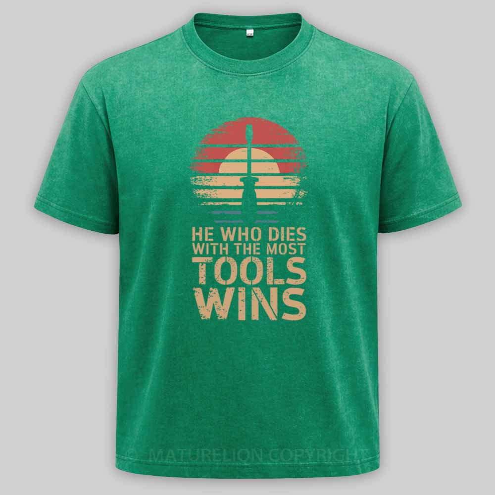 Maturelion He Who Dies With The Most Tools Wins Washed T-shirt