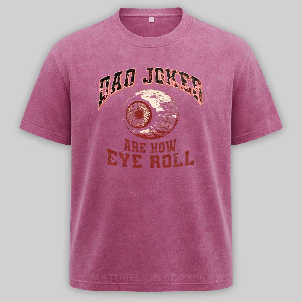 Maturelion Dad Jokes - Eye Roll Washed T-shirt