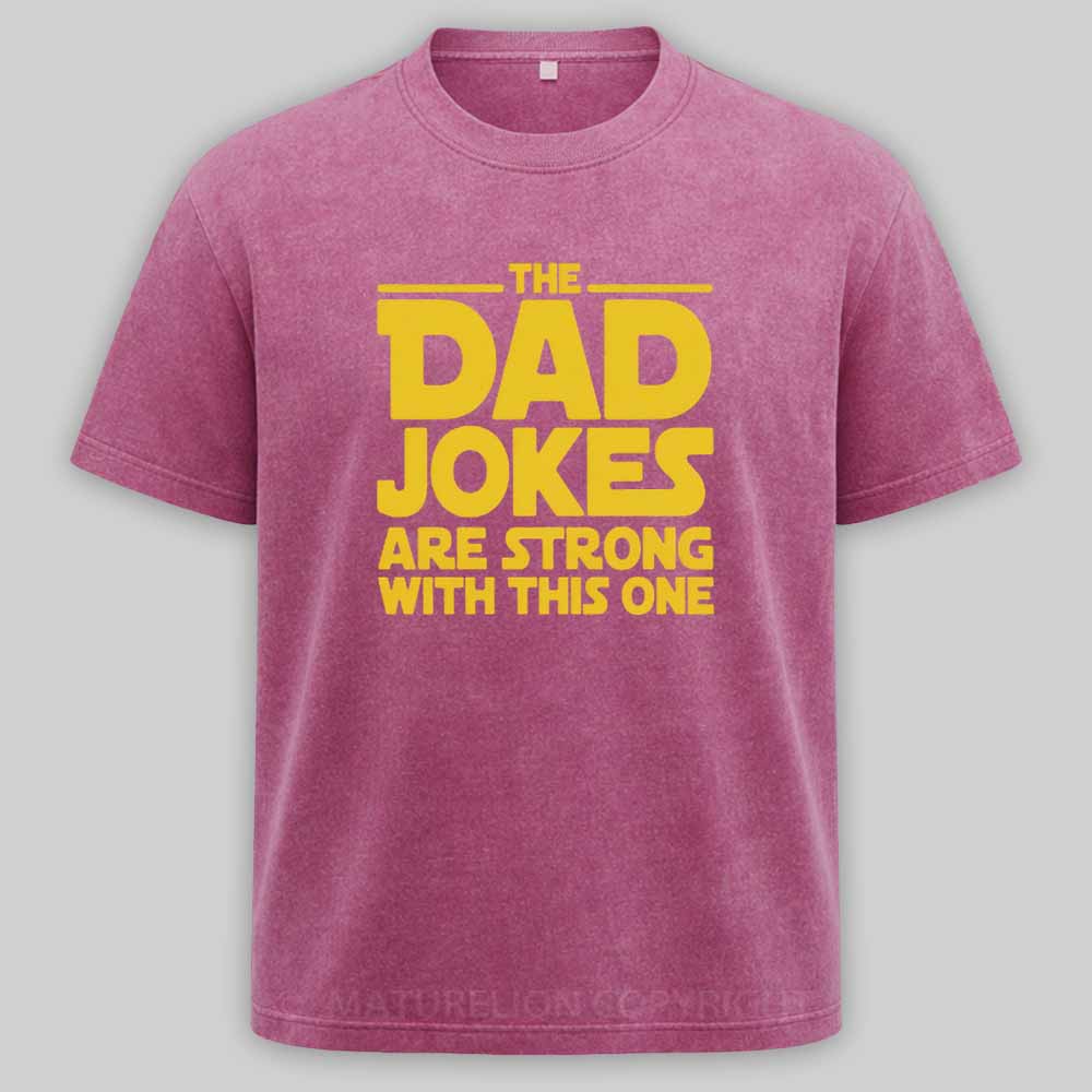 Maturelion Beware The Dad Jokes Are Strong With This Oner Washed T-shirt