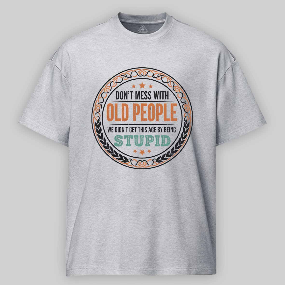 Maturelion Don't Mess With Old People Cotton T-shirt