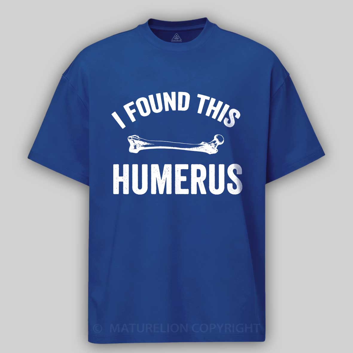 Maturelion I found this humerus Cotton T-shirt