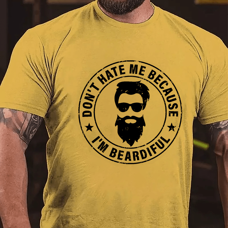 Don't Hate Me Because I'm Beardiful Cotton T-shirt-Maturelion