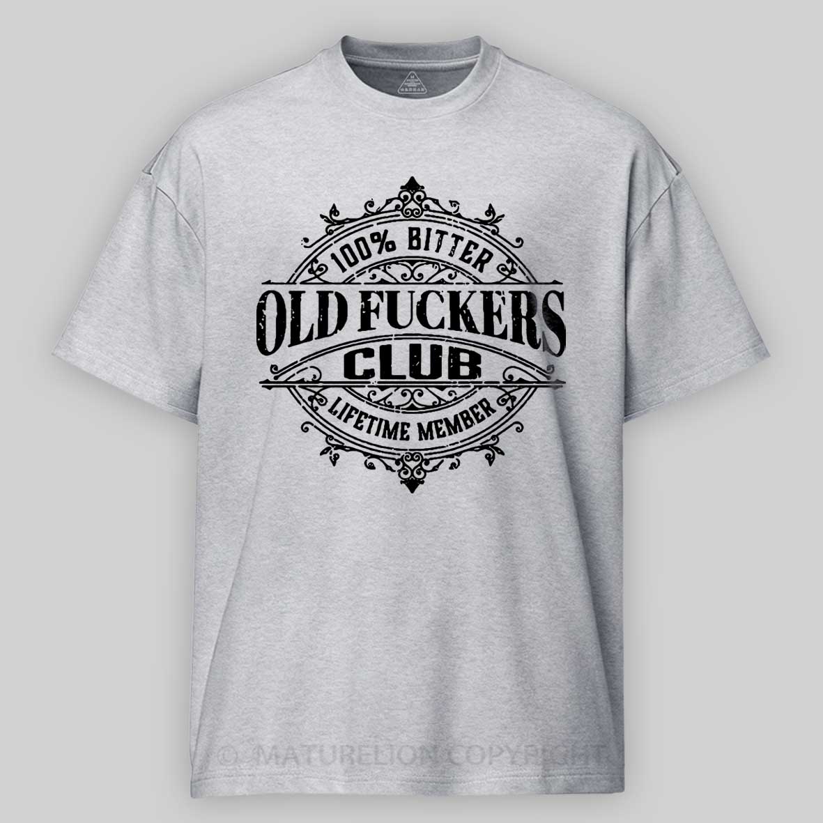 100% Bitter Old Fuckers Club Lifetime Member Cotton T-shirt-Maturelion