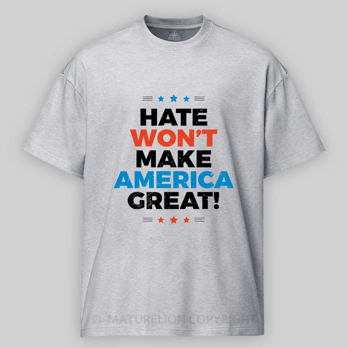 Maturelion Hate Won't Make America Great Cotton T-shirt