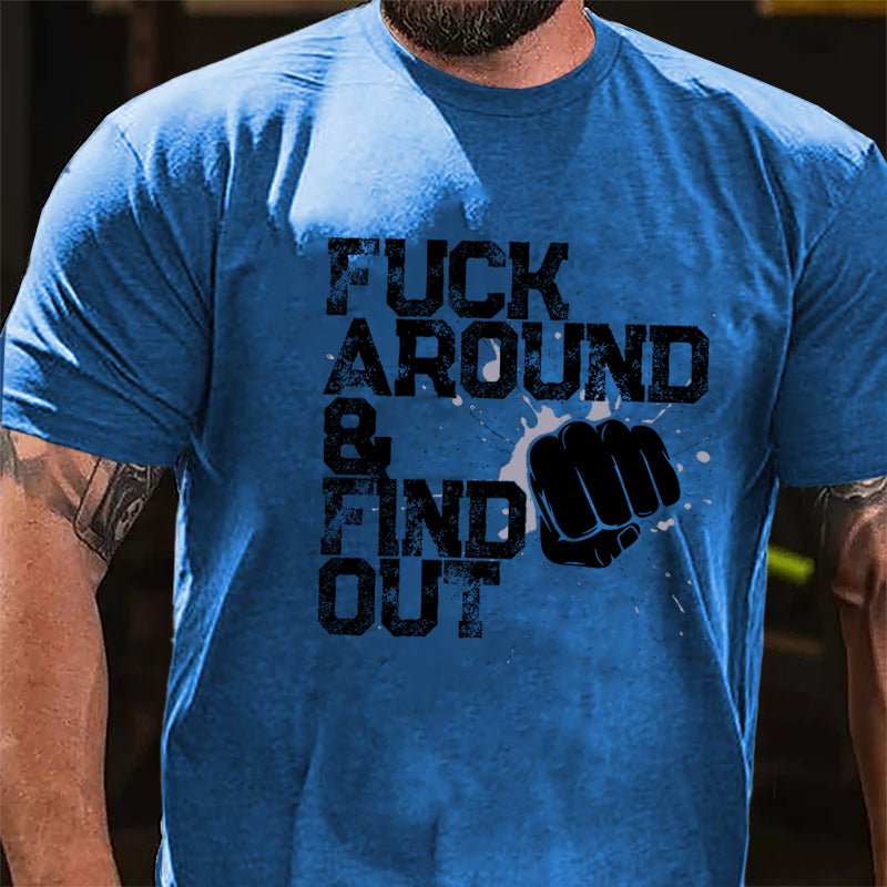 Fuck Around Find Out Cotton T-shirt-Maturelion