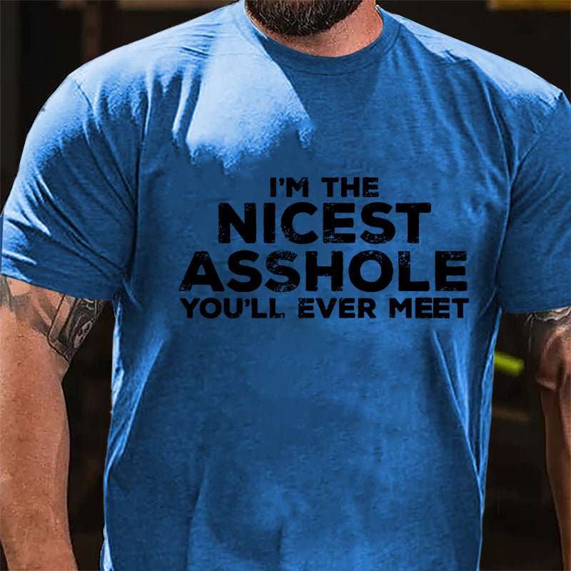 I'm The Nicest Asshole You'll Ever Meet Men's Cotton T-shirt-Maturelion