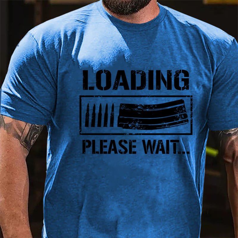Loading Please Wait Guns Lover Cotton T-shirt (Free Customization)
