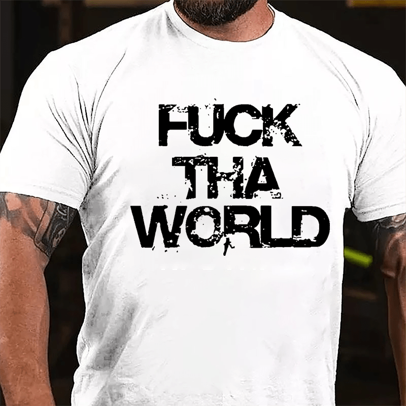 Fuck That World Cotton T-shirt-Maturelion