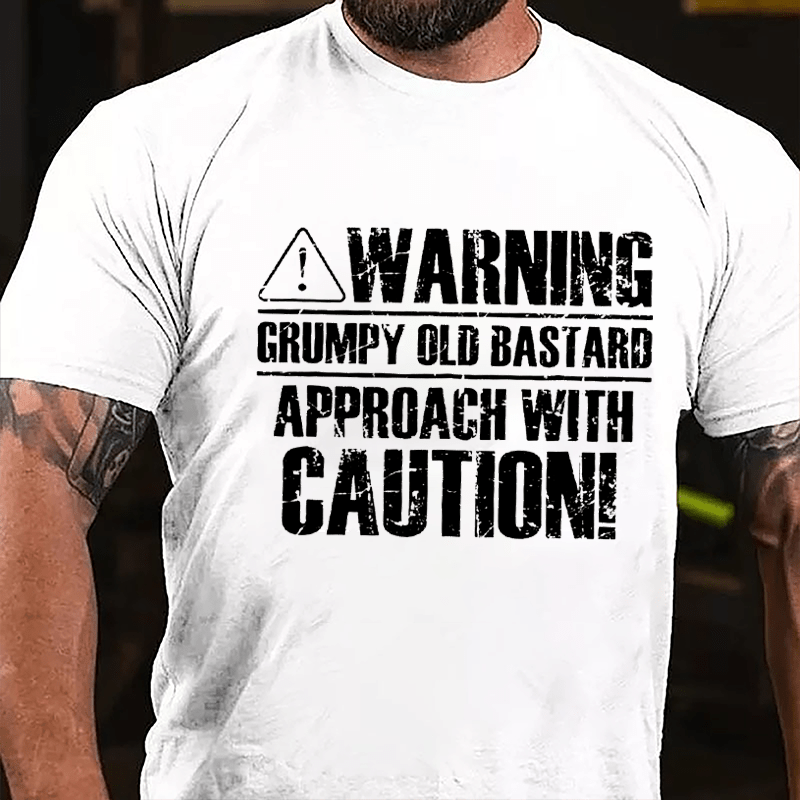 Warning! Grumpy Old Bastard, Approach With Caution Cotton T-shirt-Maturelion