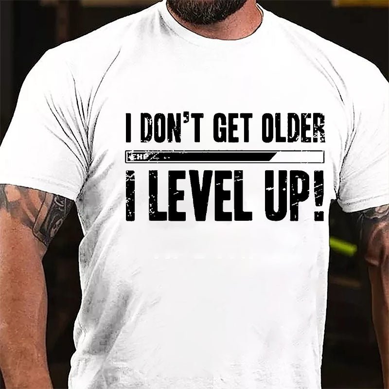 I Don't Get Older I Level Up Men's Cotton T-shirt-Maturelion