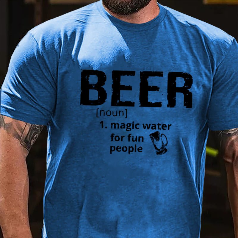 Beer Magic Water For Fun People Cotton T-shirt-Maturelion
