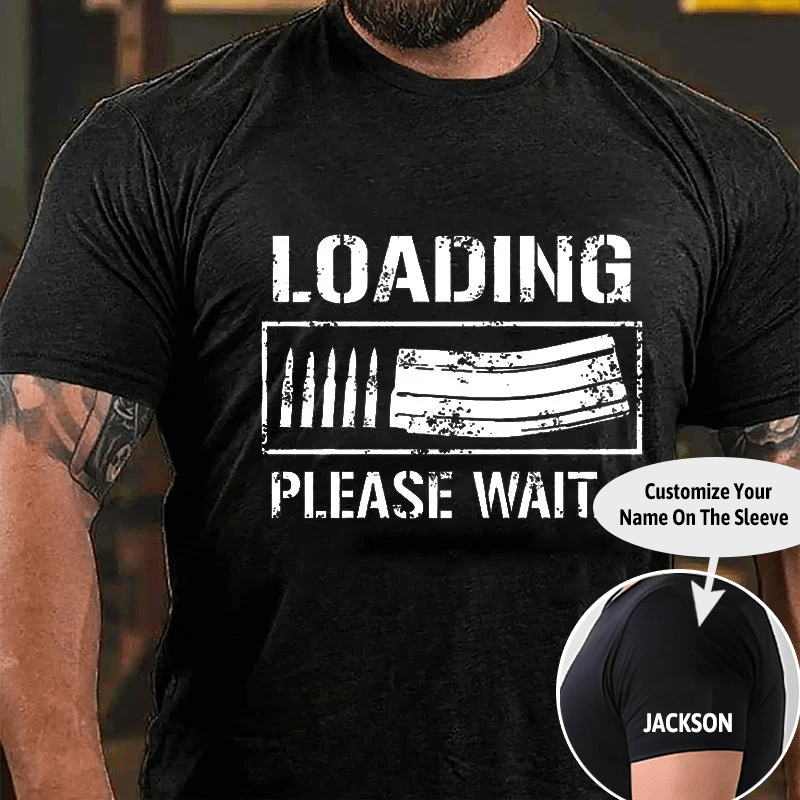 Loading Please Wait Guns Lover Cotton T-shirt (Free Customization)