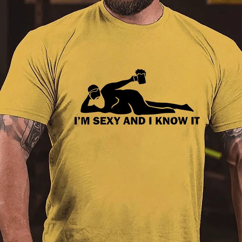 I'm Sexy And I Know It Cotton T-shirt-Maturelion