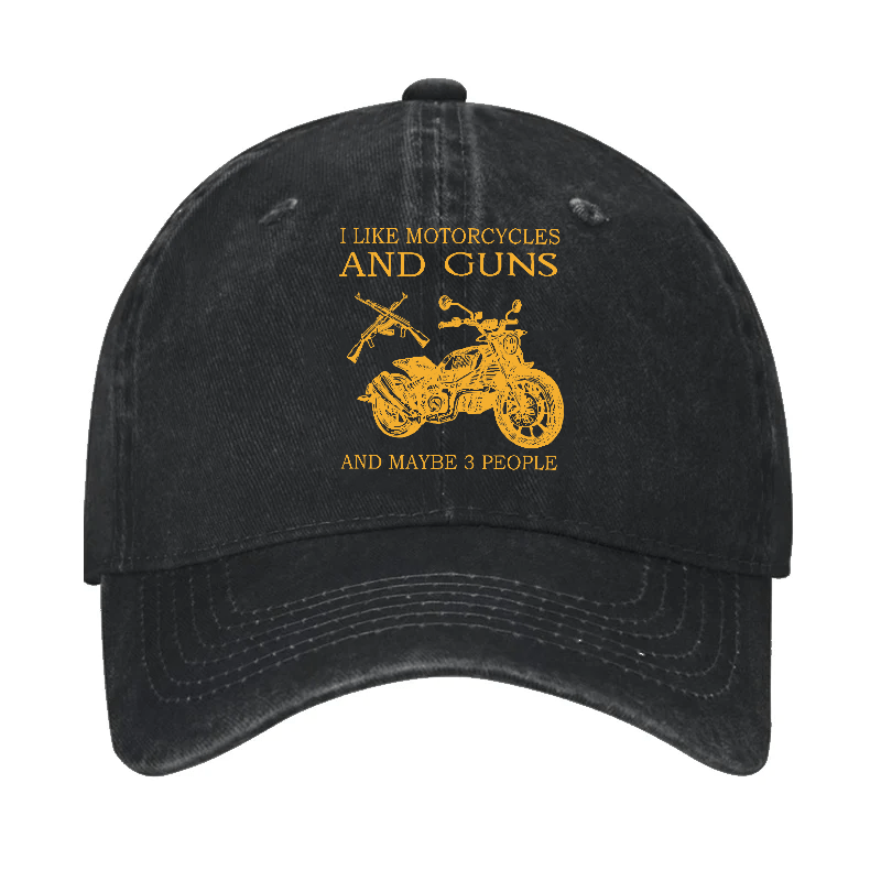I Like Motorcycles And Guns And Maybe 3 People Cap-Maturelion