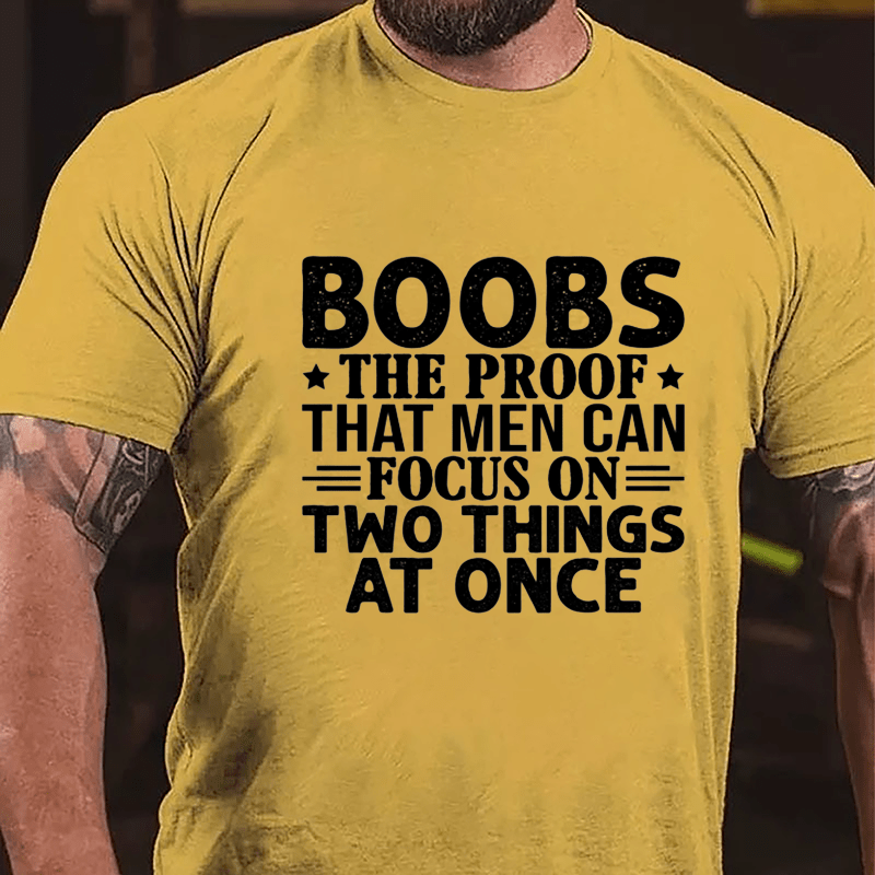 Boobs The Proof That Men Can Focus On Two Things At Once Men's Cotton T-shirt-Maturelion