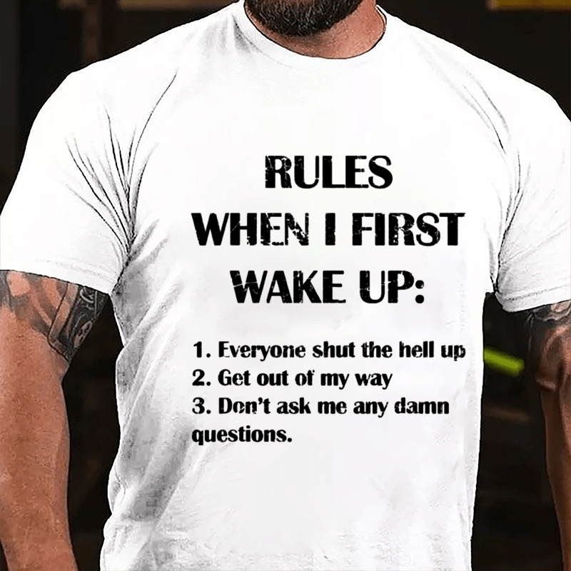 Rules When I First Wake Up Funny Saying Cotton T-shirt-Maturelion